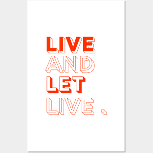 live and let live Posters and Art